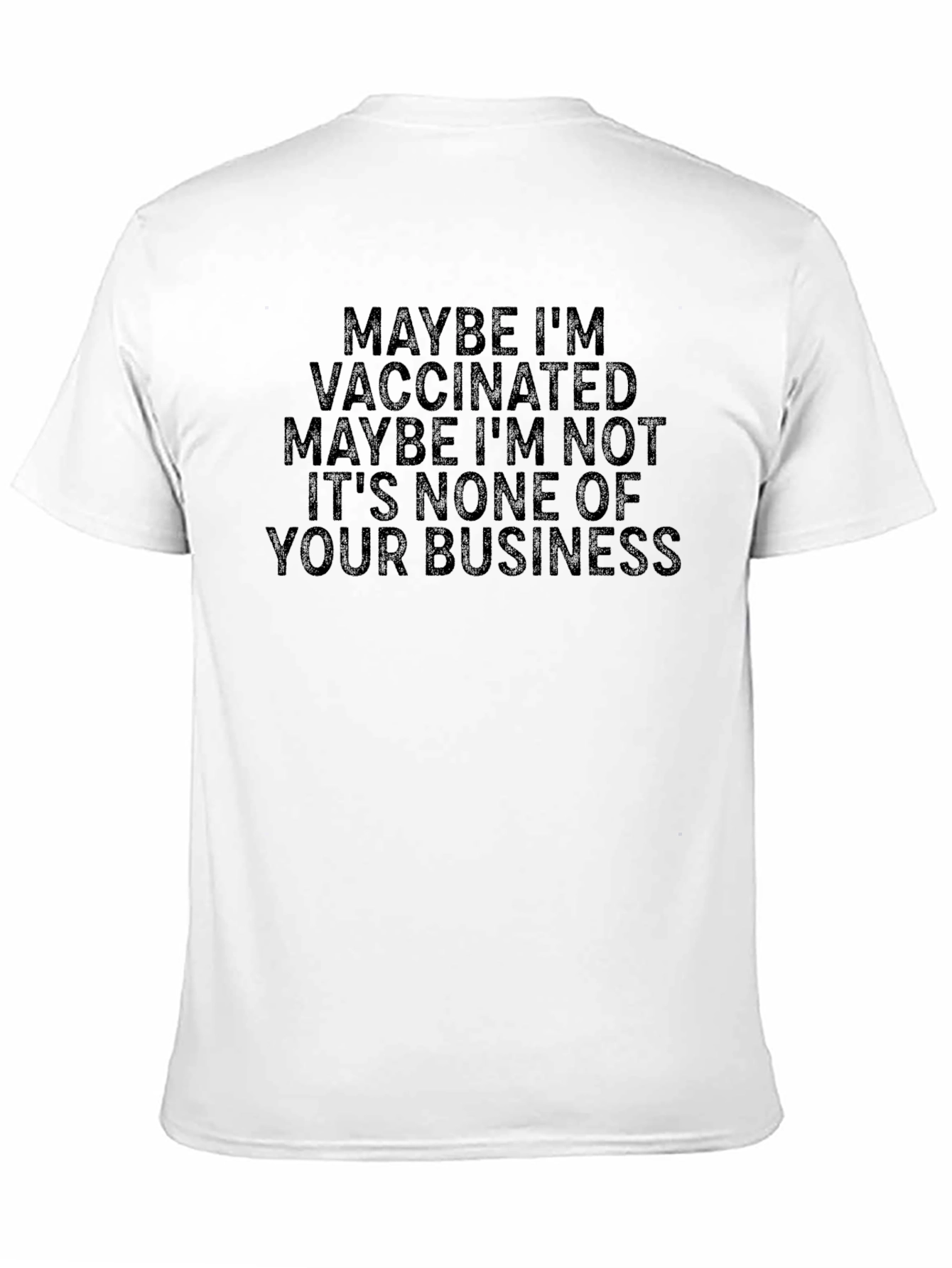 Maybe Im Vaccinated T-Shirt