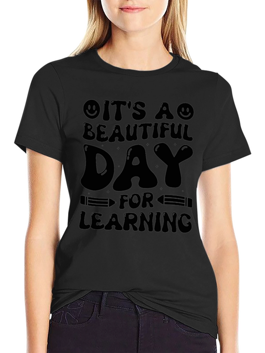 Its a Beautiful Day for Learning T-Shirt