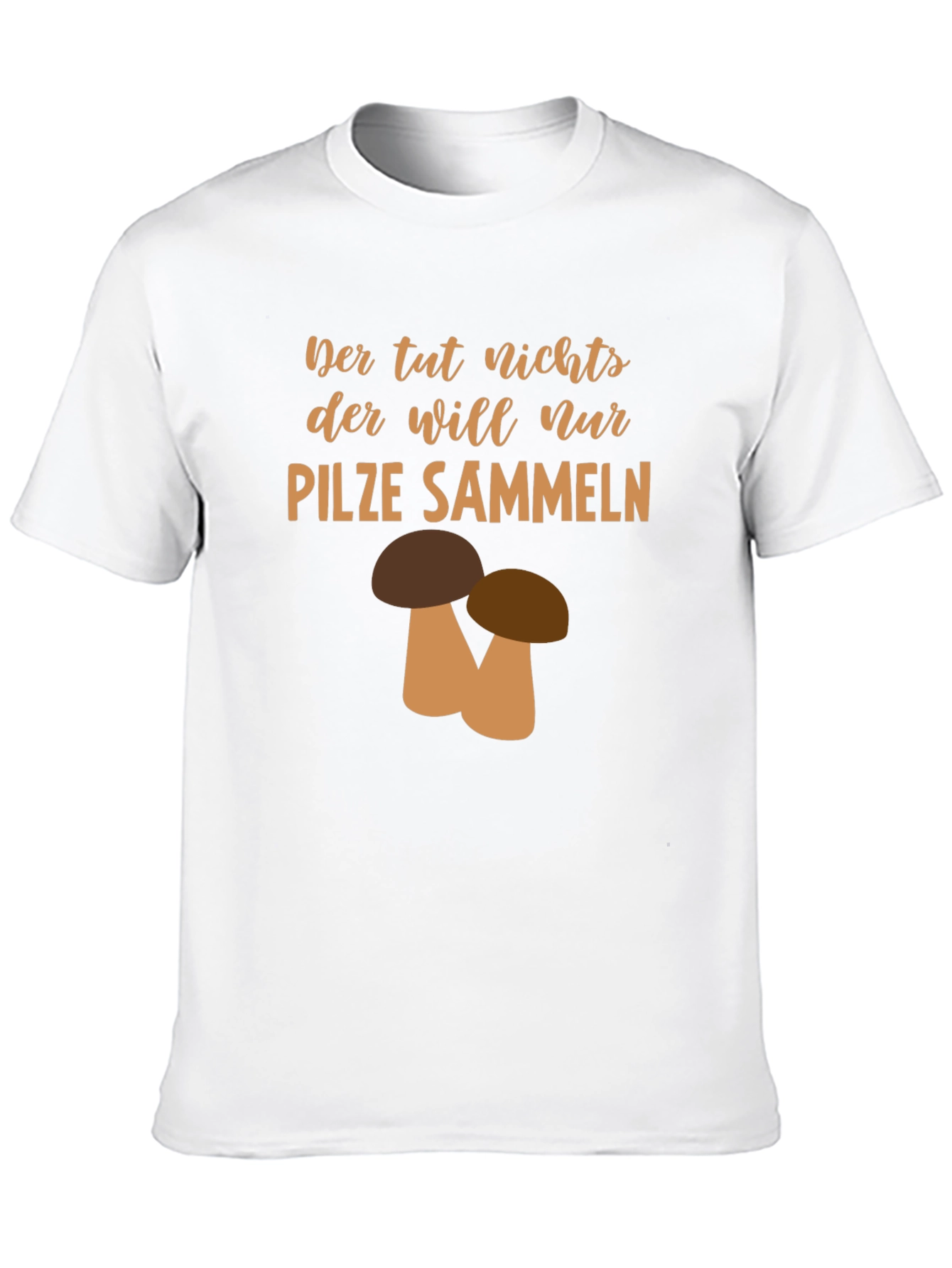 Mushroom Hunting T-Shirt - Funny German Saying