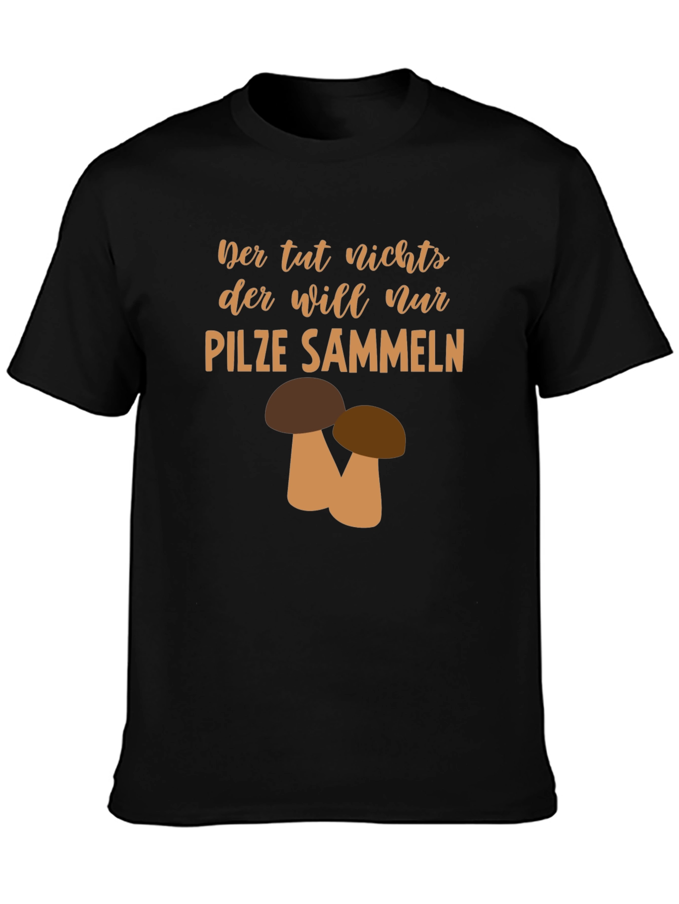 Mushroom Hunting T-Shirt - Funny German Saying