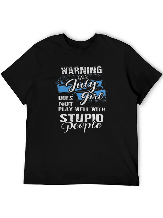 Warning July Girl T-Shirt - Funny Birthday Tee