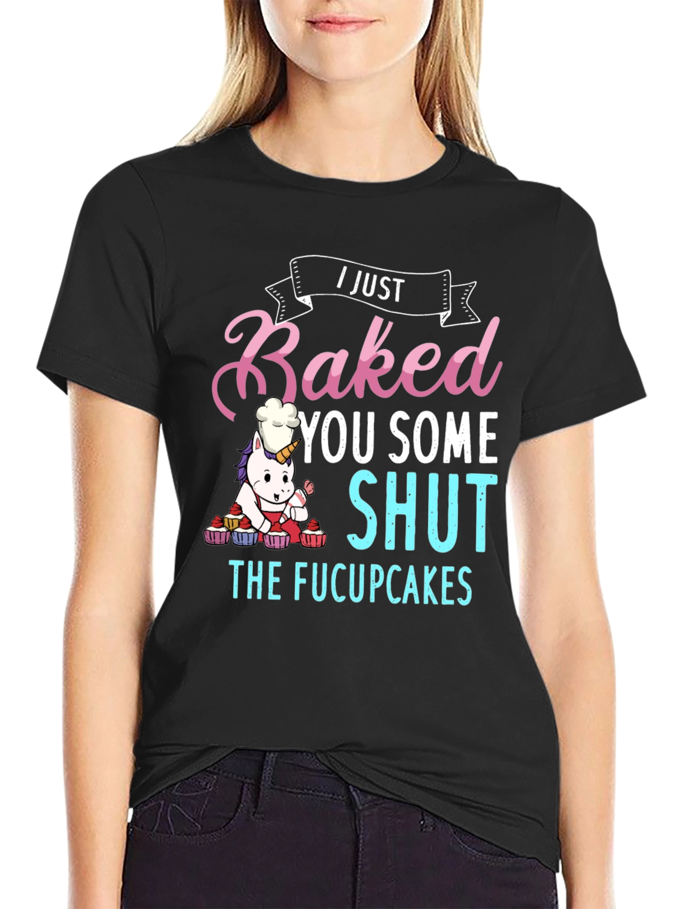 I Just Baked You Some Shut The Fucupcakes T-Shirt