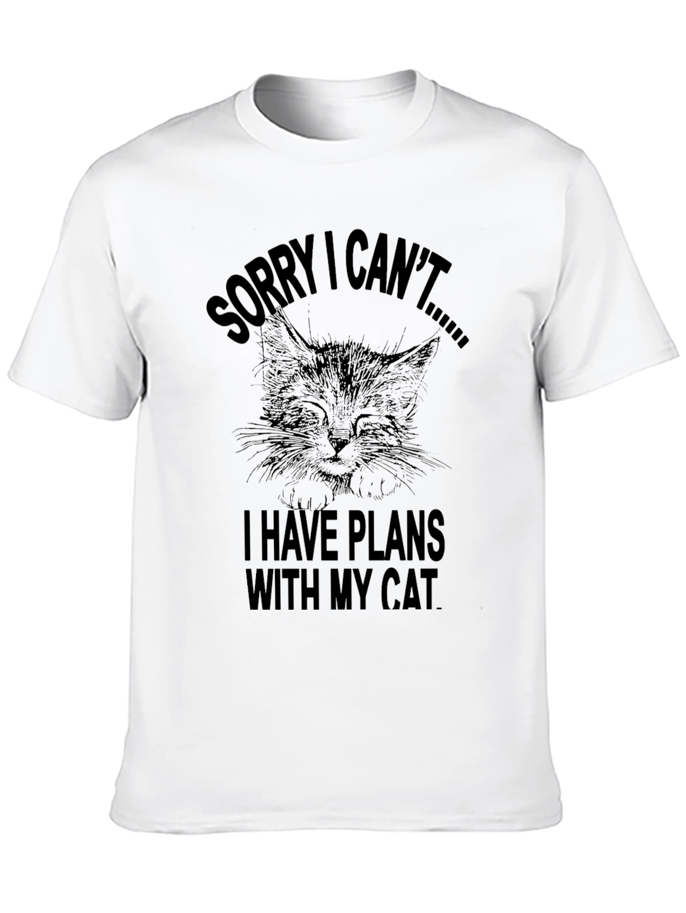 Sorry I Cant Cat T-Shirt