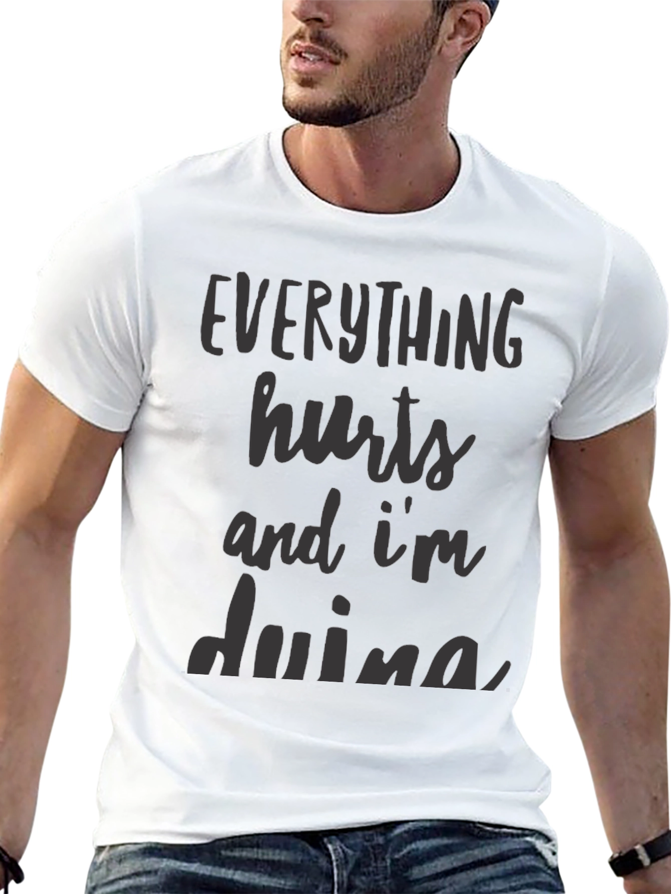 Everything Hurts T-Shirt - Funny Sarcastic Workout Tee