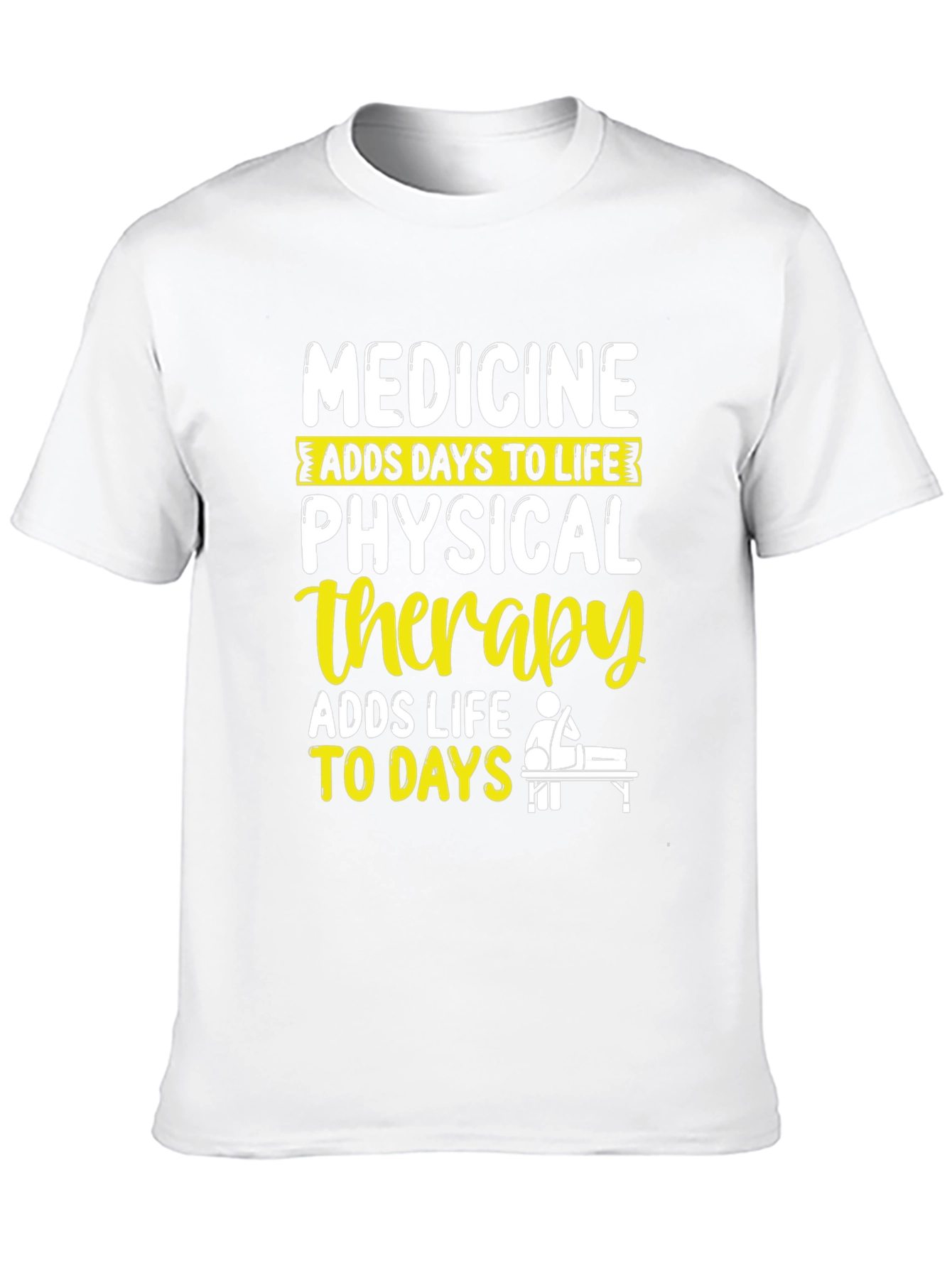 Physical Therapy T-Shirt - Adds Life to Days