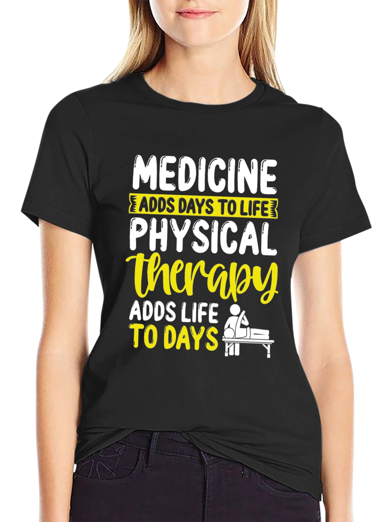 Physical Therapy T-Shirt - Adds Life to Days