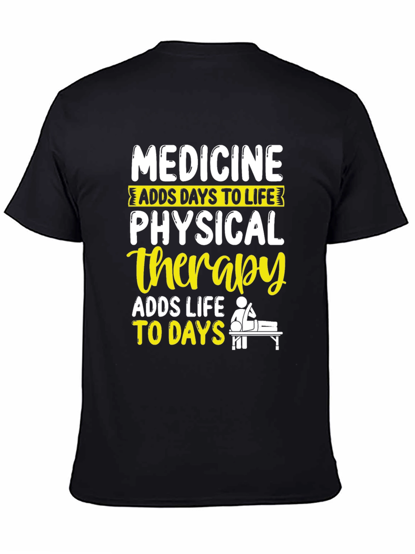 Physical Therapy T-Shirt - Adds Life to Days