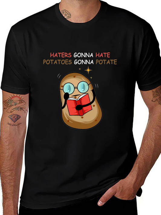 Haters Gonna Hate Potatoes Gonna Potate T-Shirt