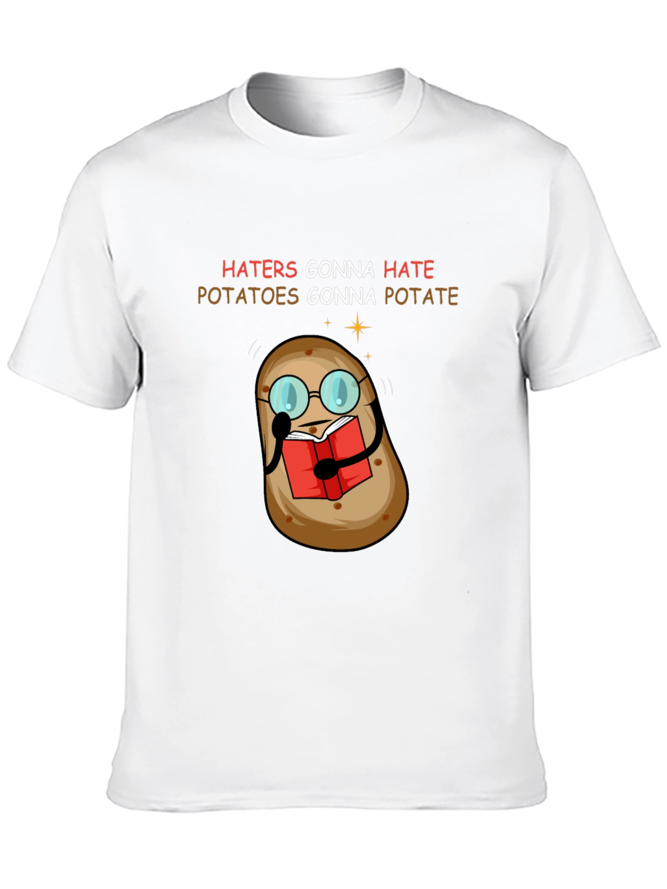 Haters Gonna Hate Potatoes Gonna Potate T-Shirt