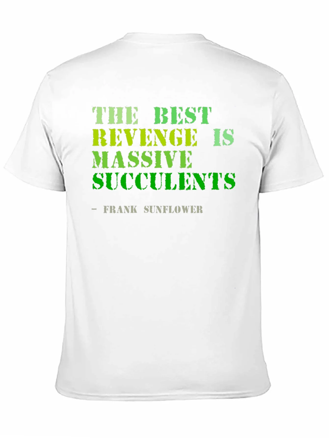 The Best Revenge is Massive Succulents Funny T-Shirt