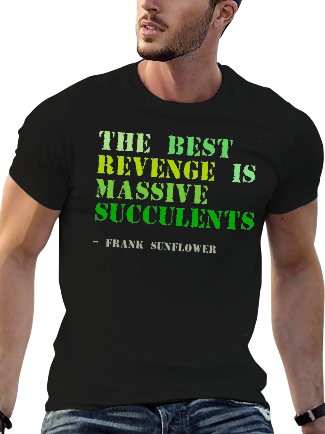 The Best Revenge is Massive Succulents Funny T-Shirt
