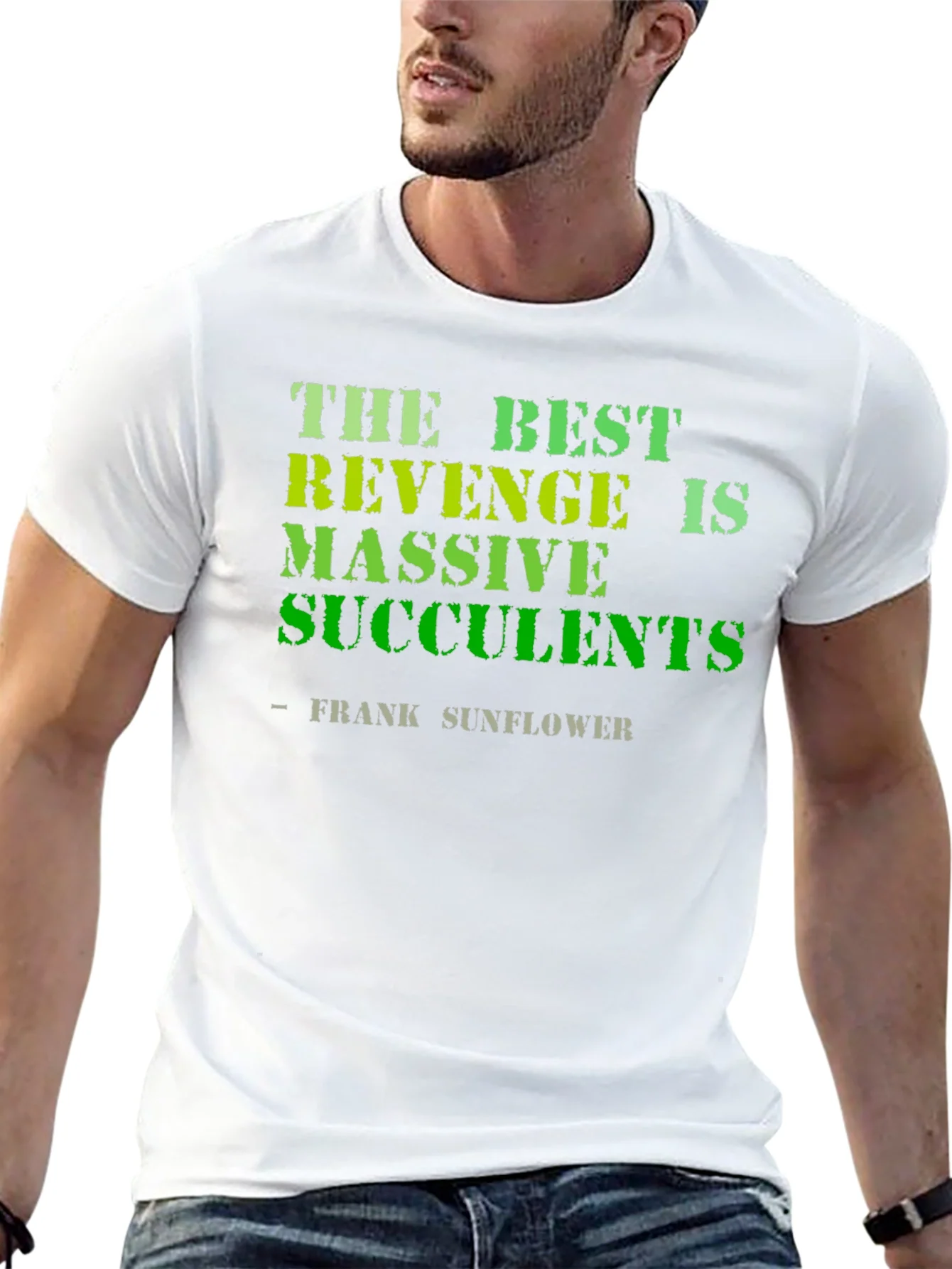 The Best Revenge is Massive Succulents Funny T-Shirt