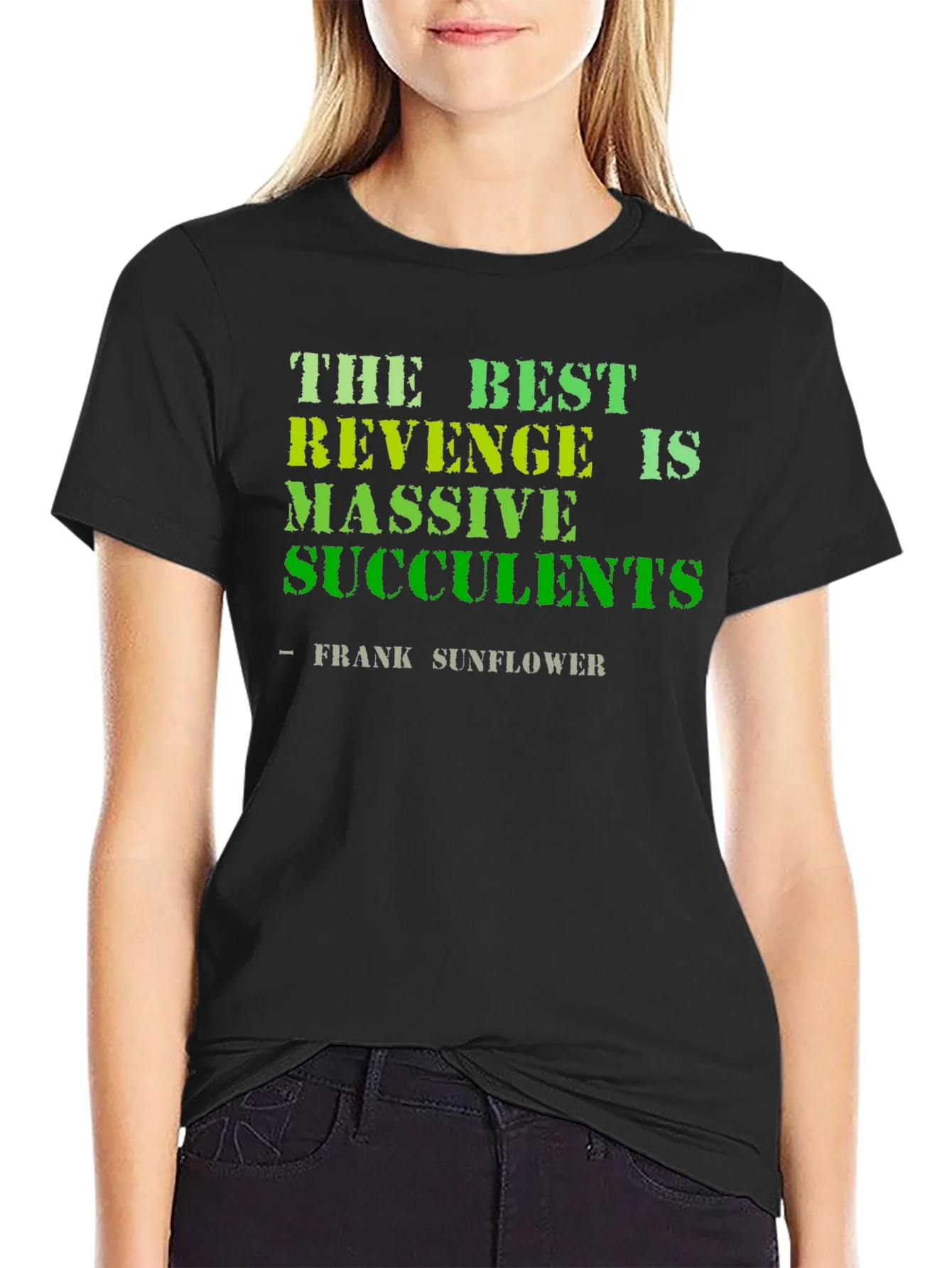 The Best Revenge is Massive Succulents Funny T-Shirt