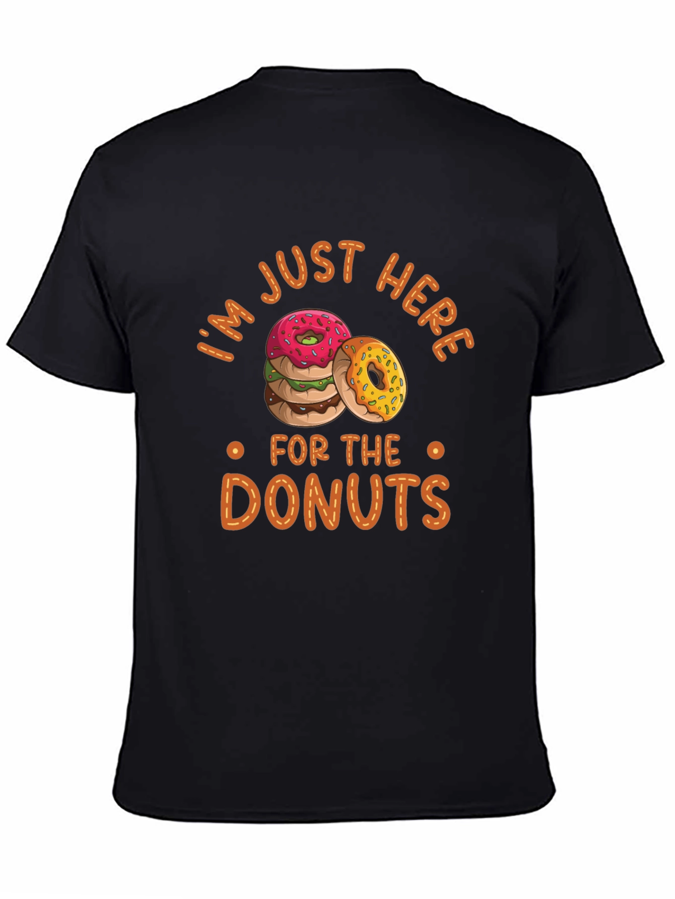 Im Just Here for the Donuts T-Shirt