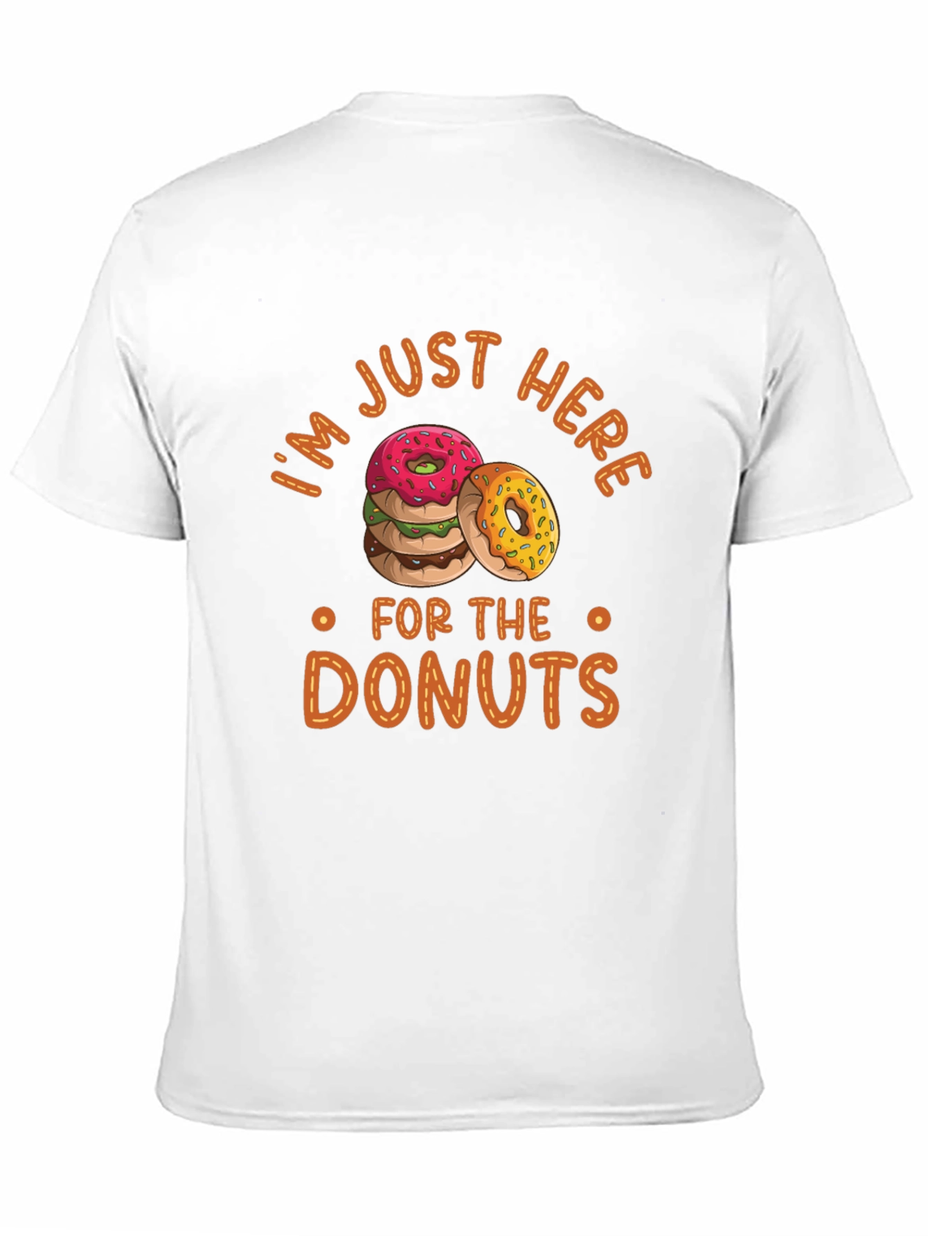 Im Just Here for the Donuts T-Shirt