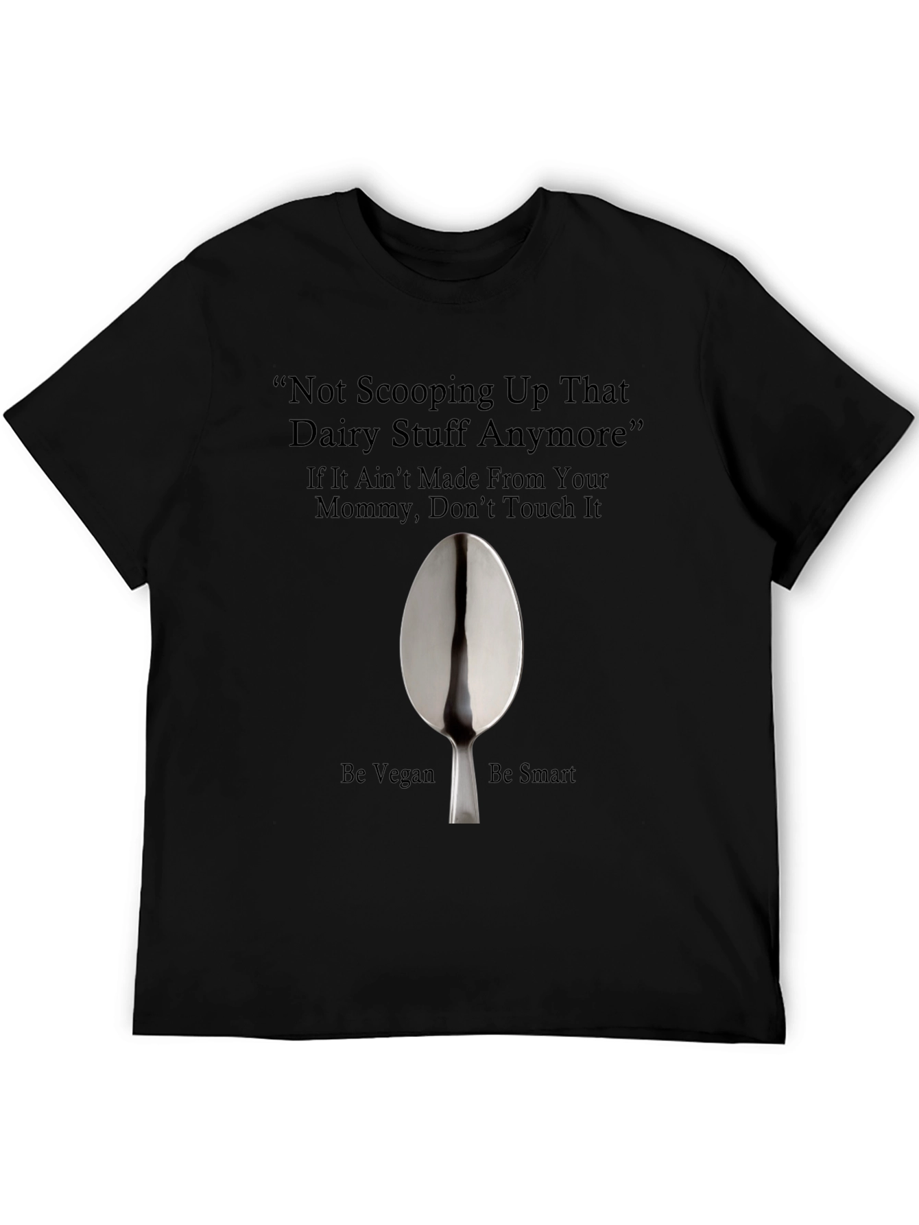 Vegan T-Shirt - Not Scooping Up That Dairy