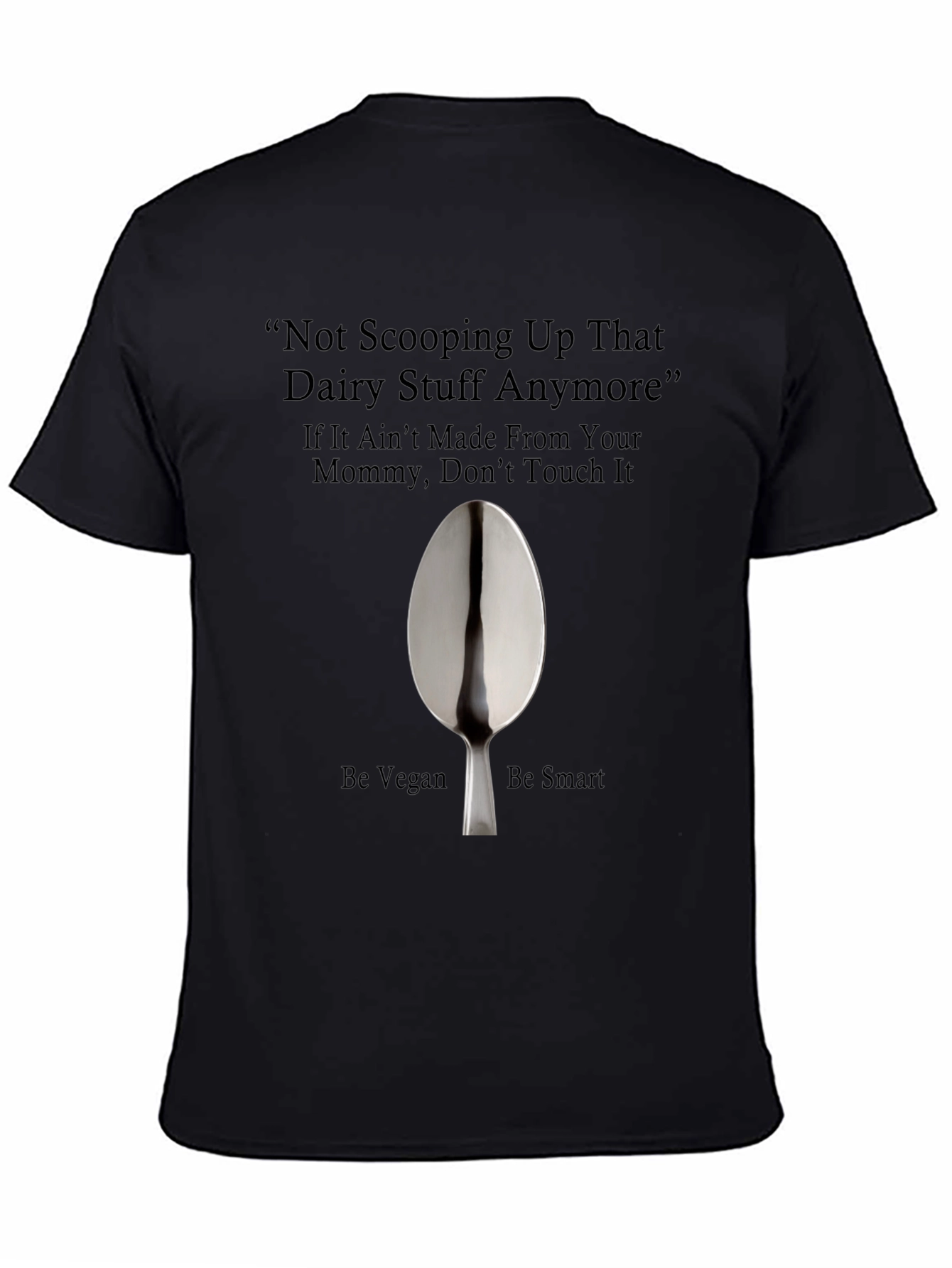 Vegan T-Shirt - Not Scooping Up That Dairy