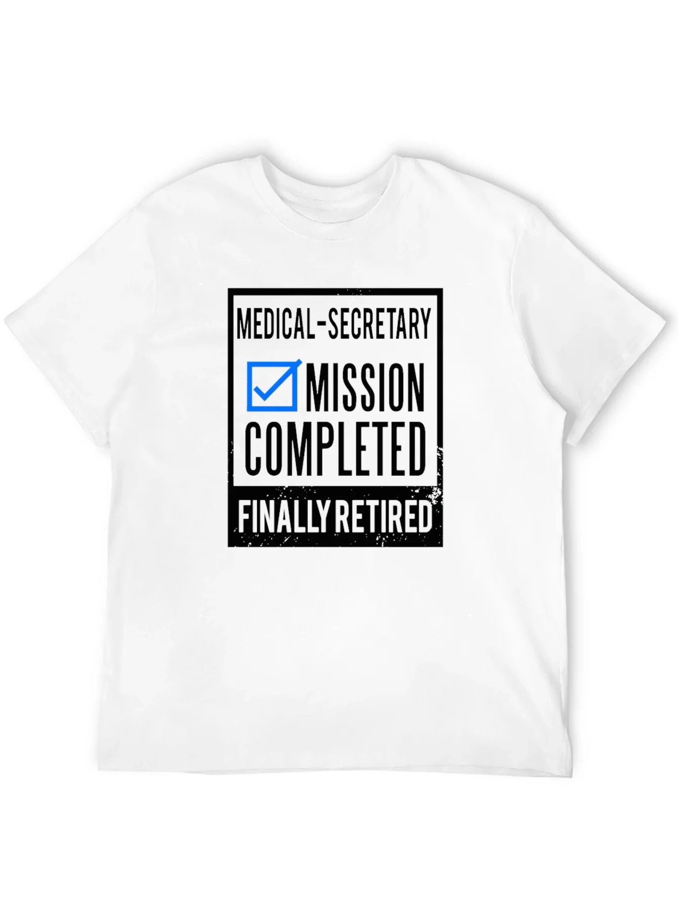 Medical Secretary Retired T-Shirt - Mission Completed!