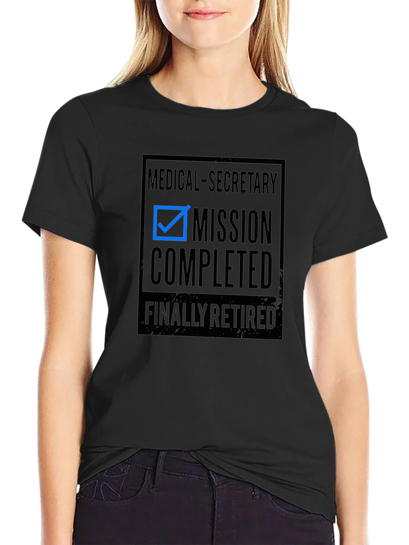 Medical Secretary Retired T-Shirt - Mission Completed!