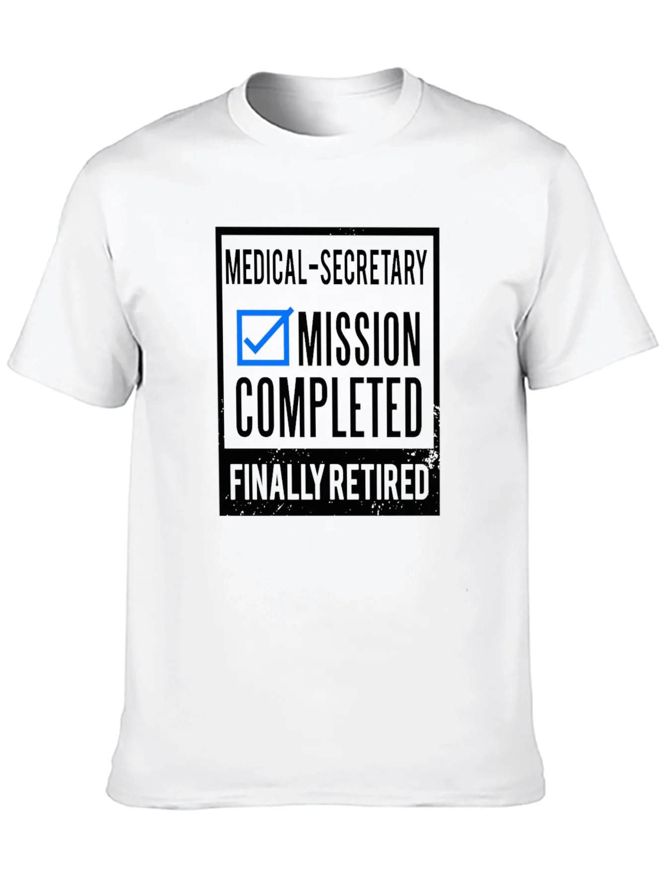 Medical Secretary Retired T-Shirt - Mission Completed!