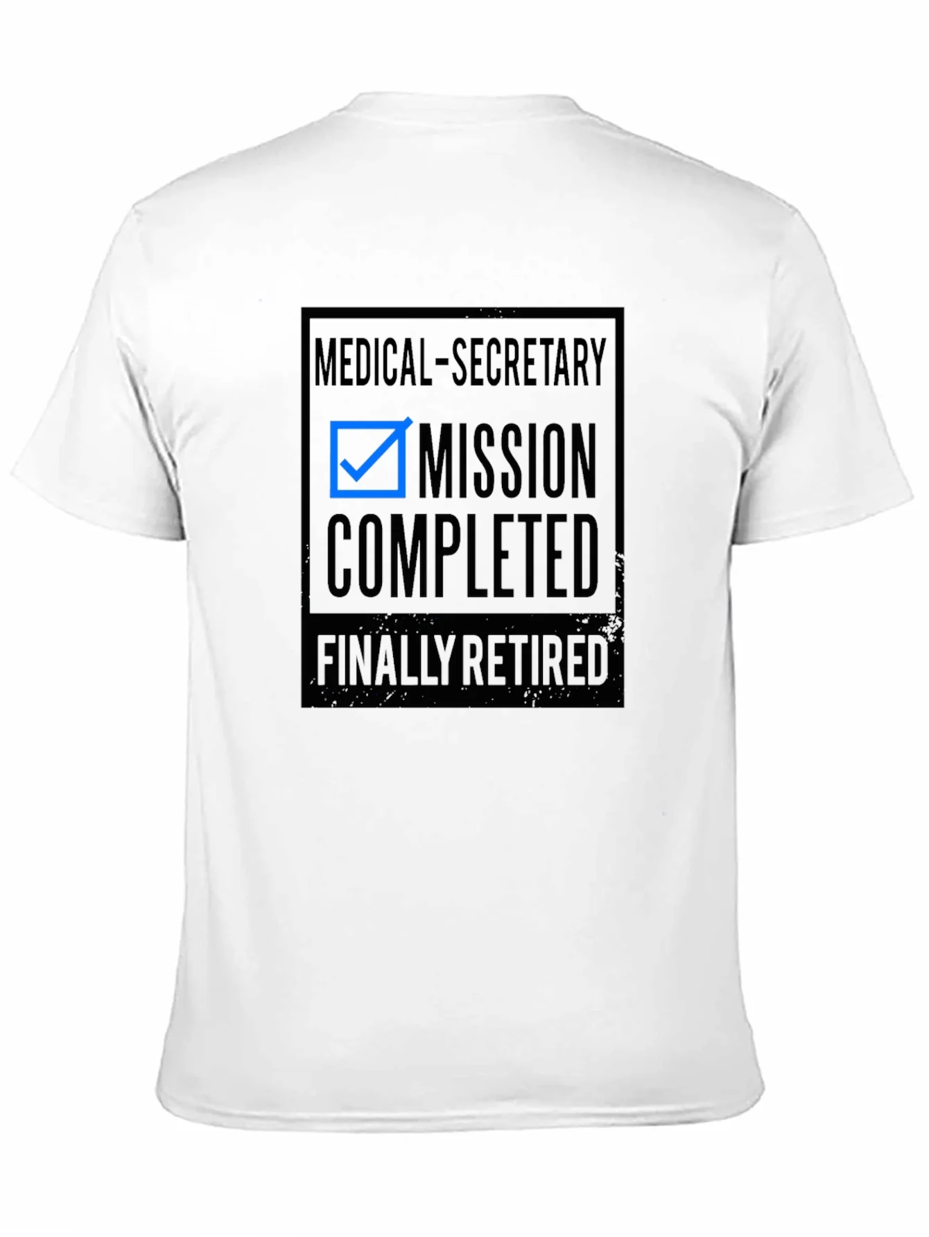 Medical Secretary Retired T-Shirt - Mission Completed!