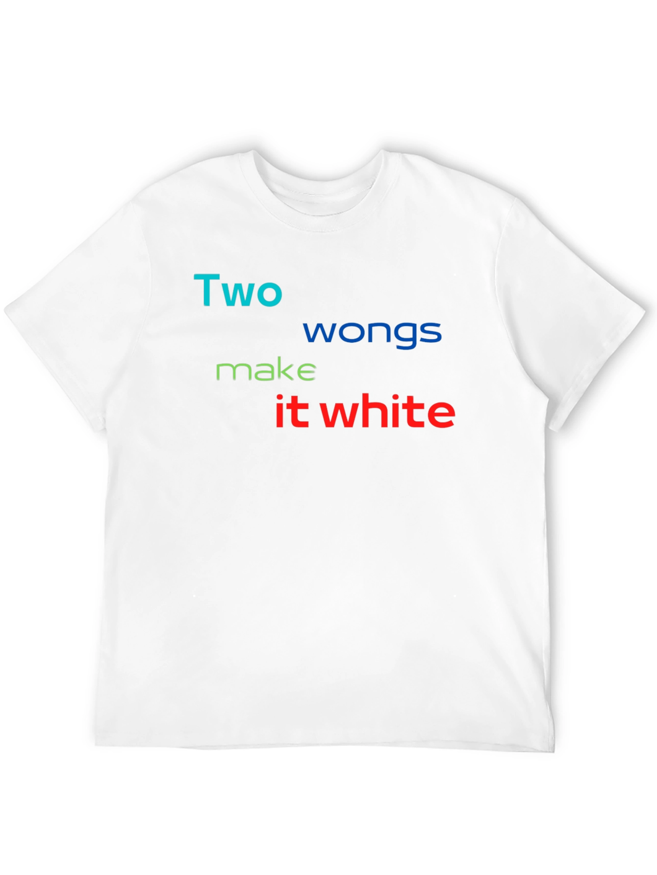 Two Wongs Make it White T-Shirt