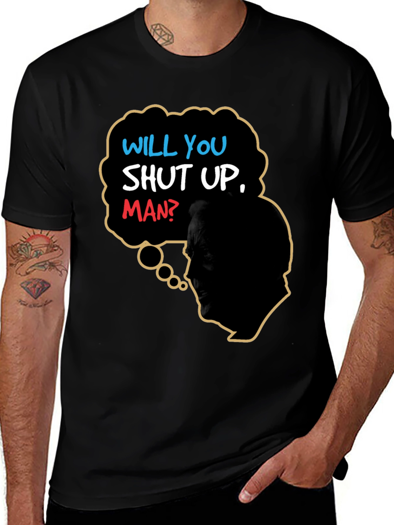 Will You Shut Up Man T-Shirt