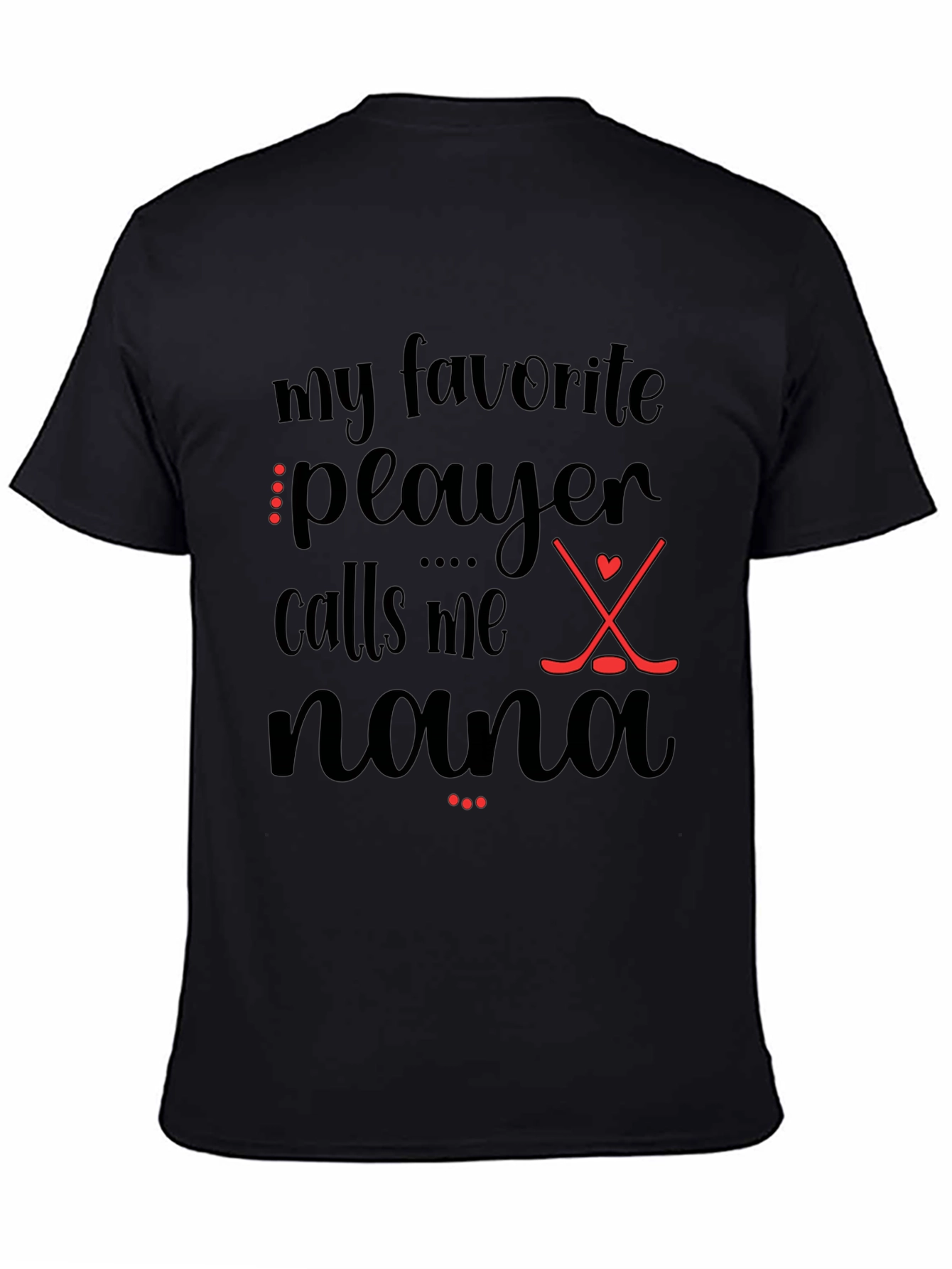 My Favorite Player Calls Me Nana T-Shirt
