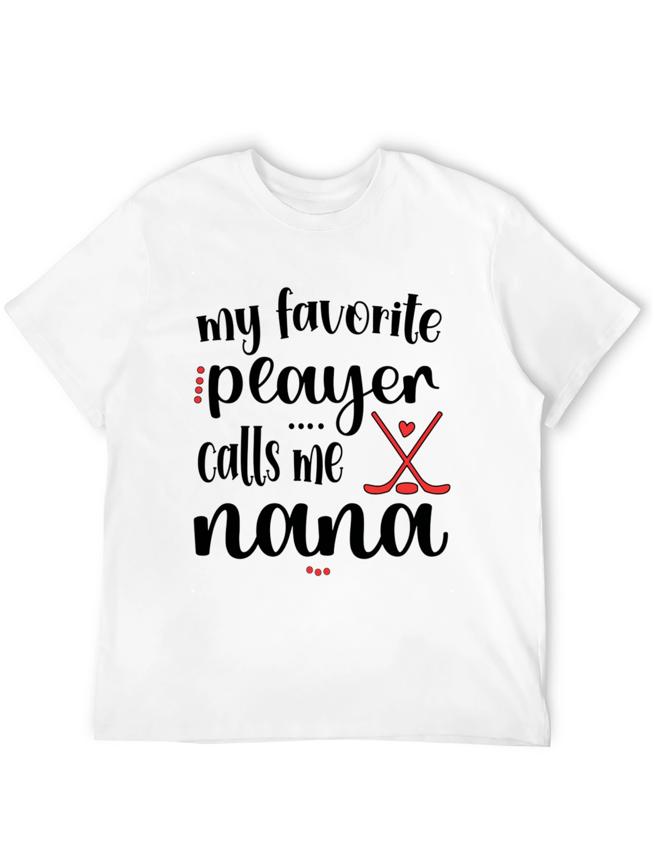 My Favorite Player Calls Me Nana T-Shirt