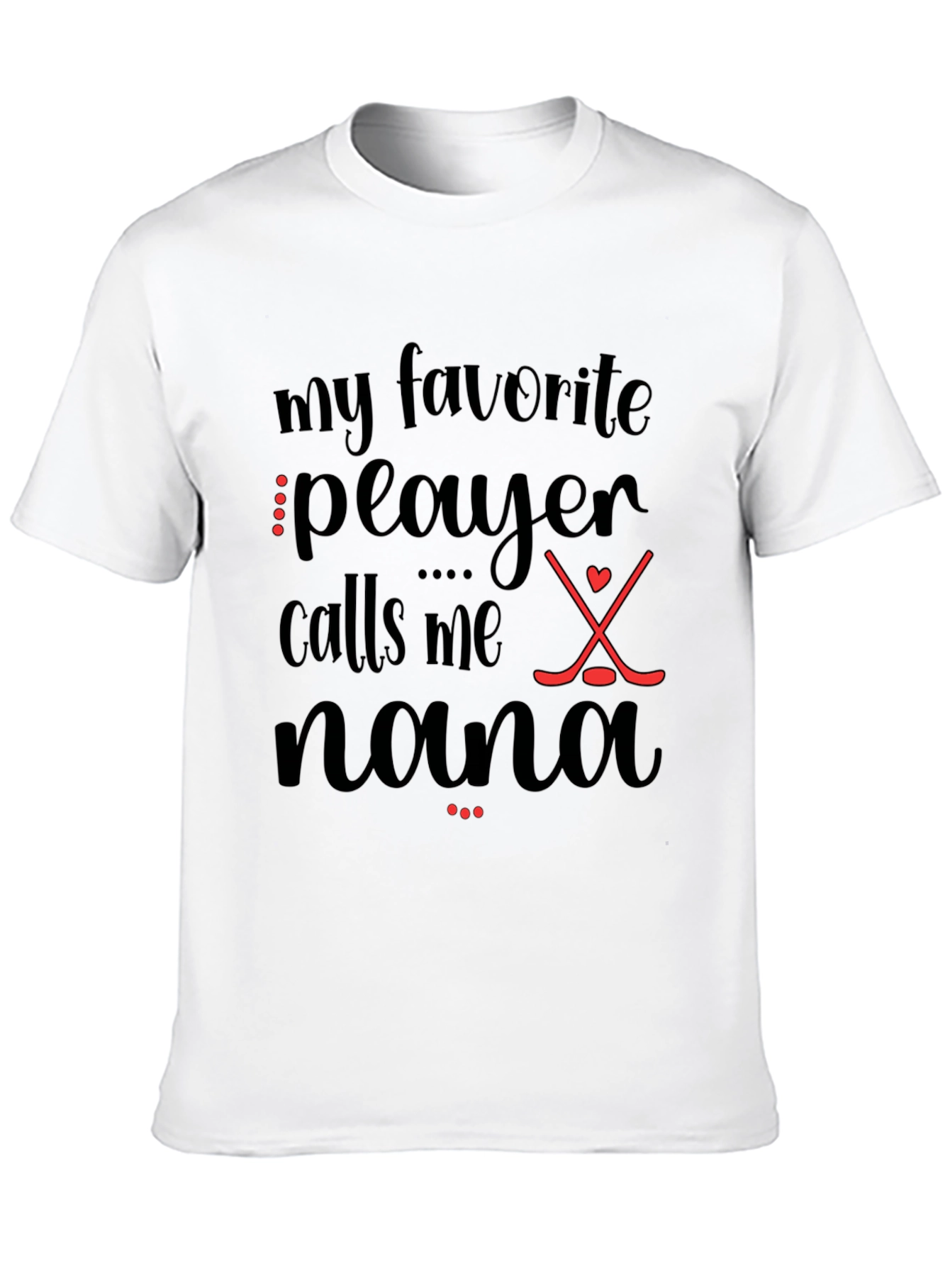 My Favorite Player Calls Me Nana T-Shirt