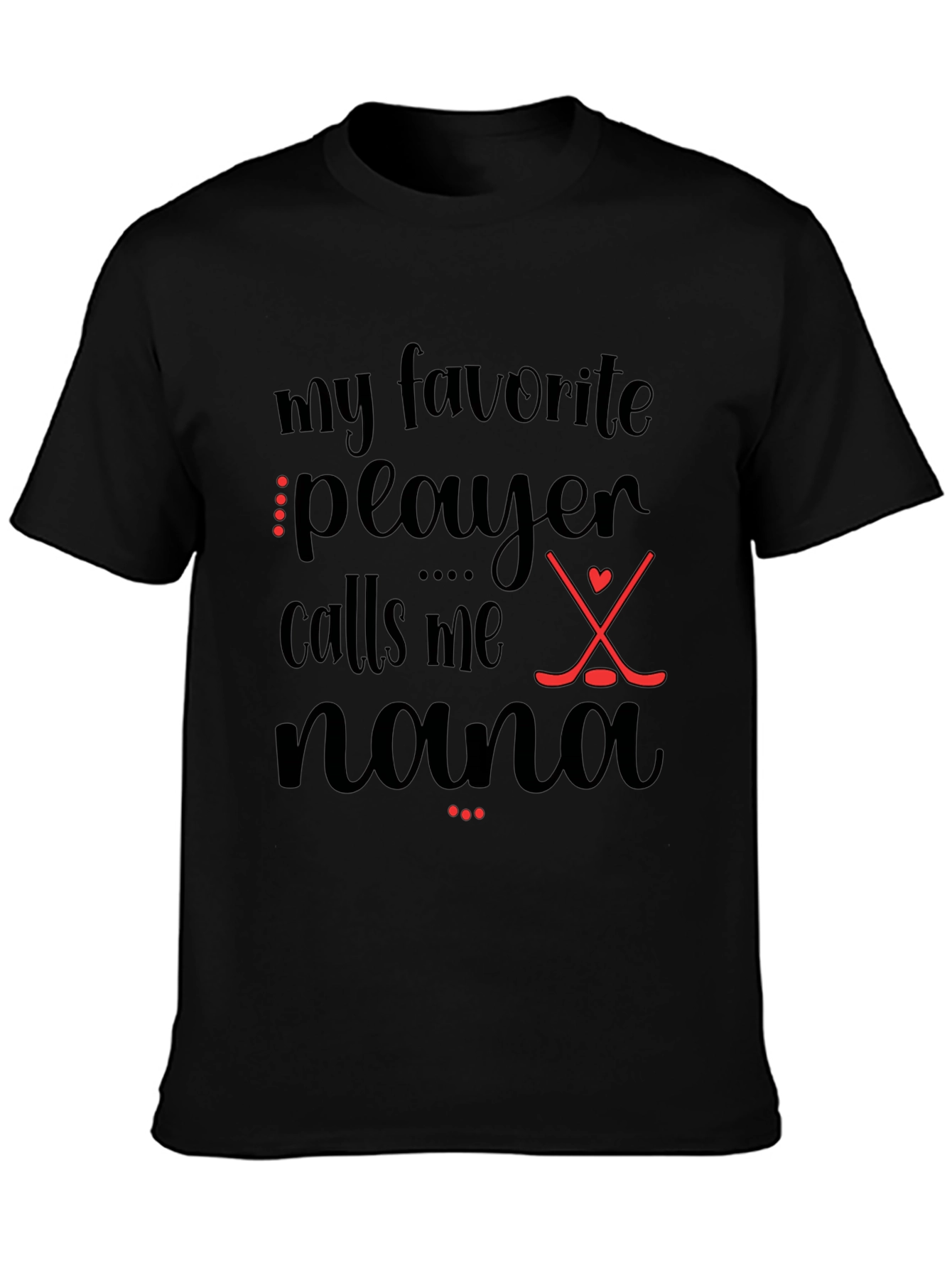 My Favorite Player Calls Me Nana T-Shirt