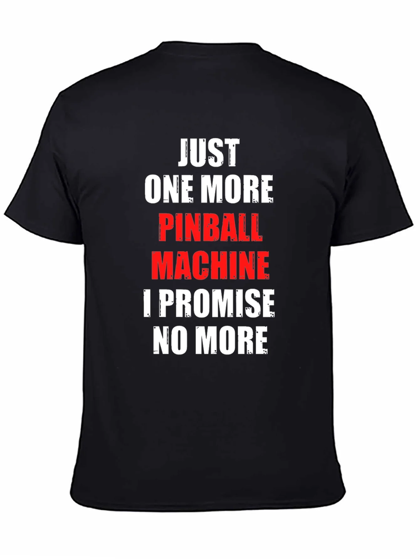 Pinball Machine Promise T-Shirt - Just One More