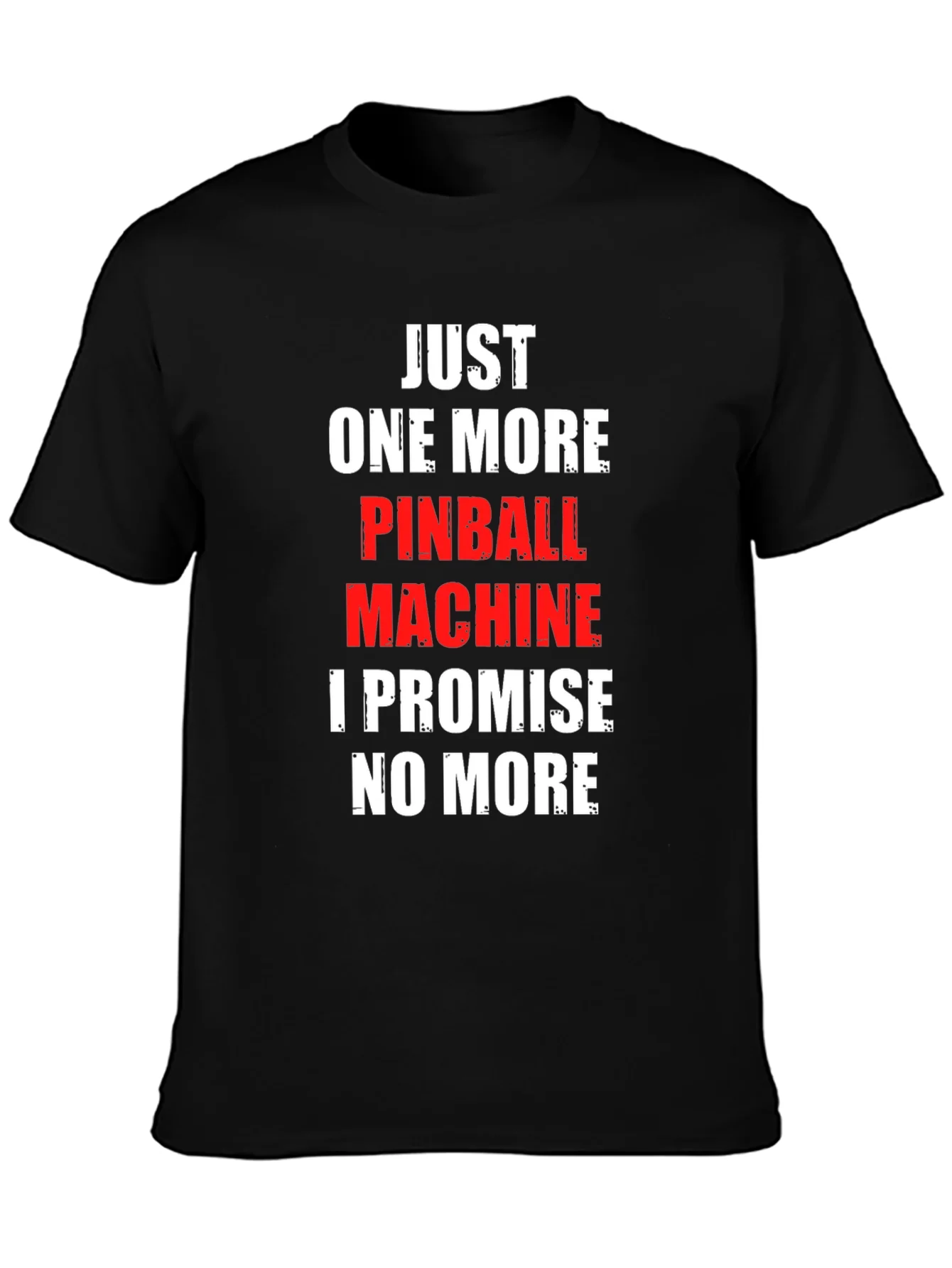 Pinball Machine Promise T-Shirt - Just One More