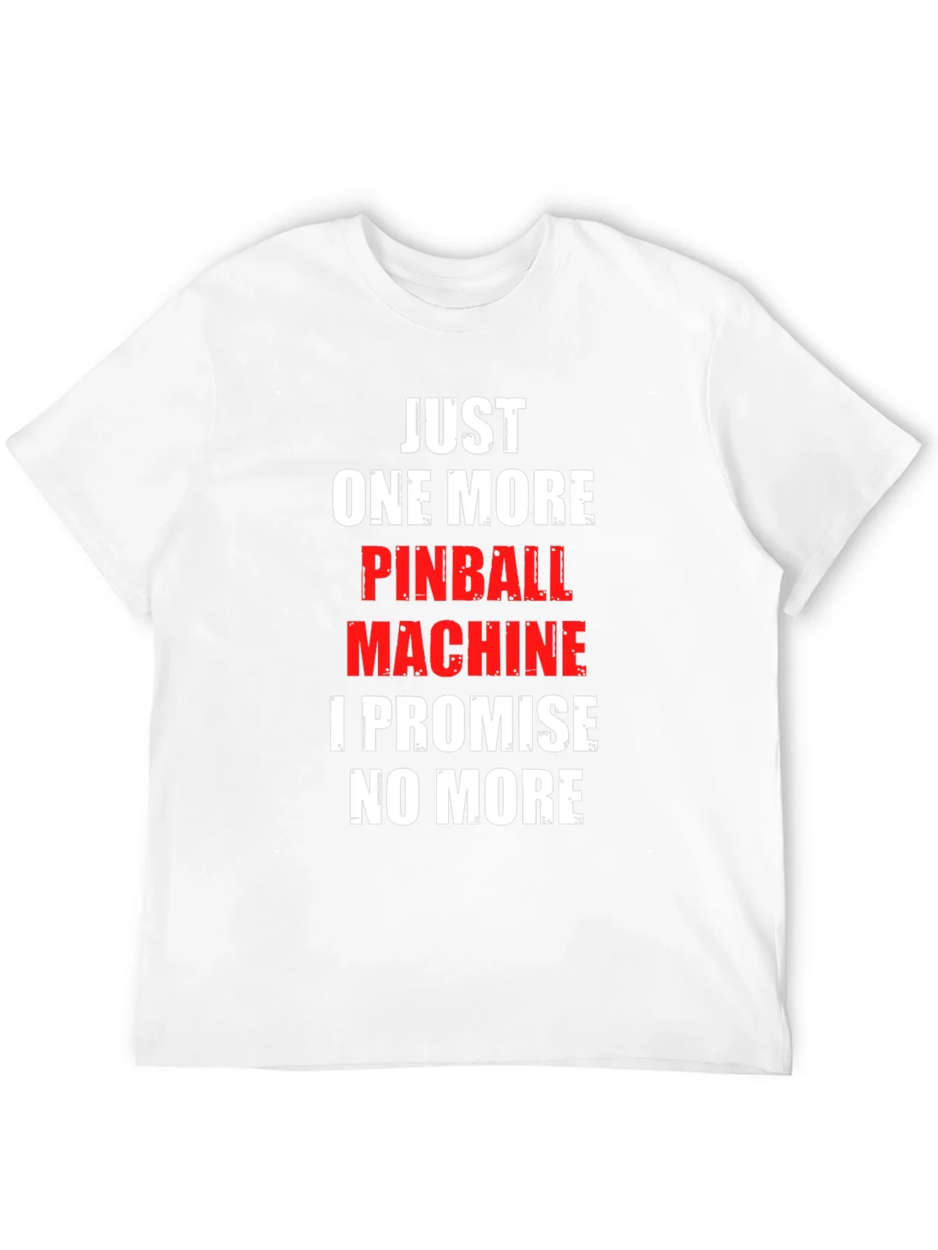 Pinball Machine Promise T-Shirt - Just One More