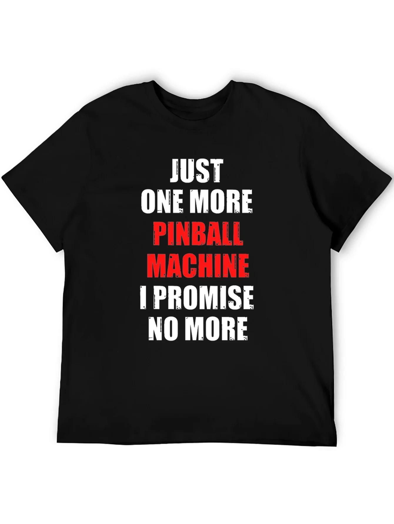 Pinball Machine Promise T-Shirt - Just One More