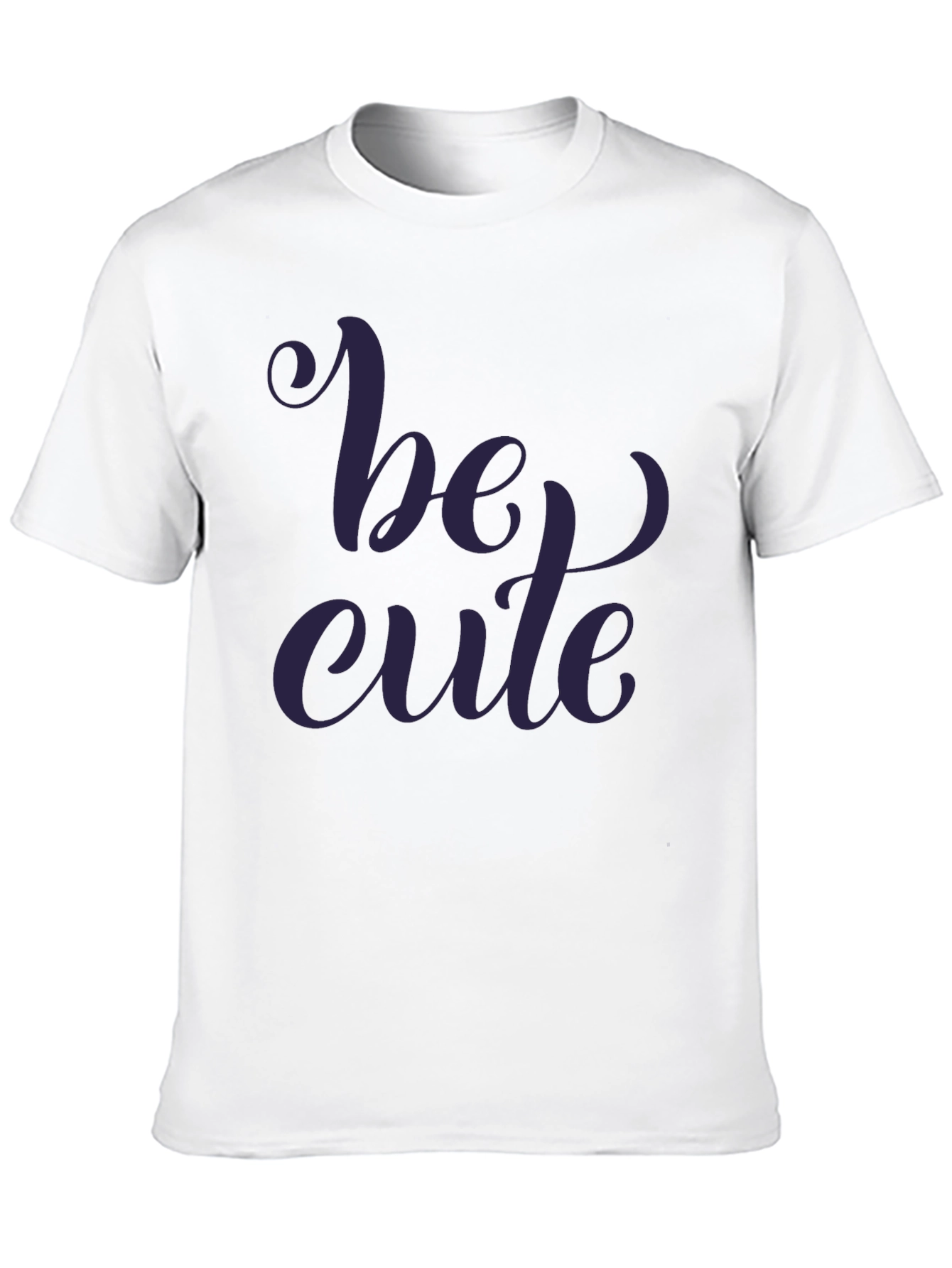 Be Cute Graphic Print T-Shirt - Stylish Casual Wear