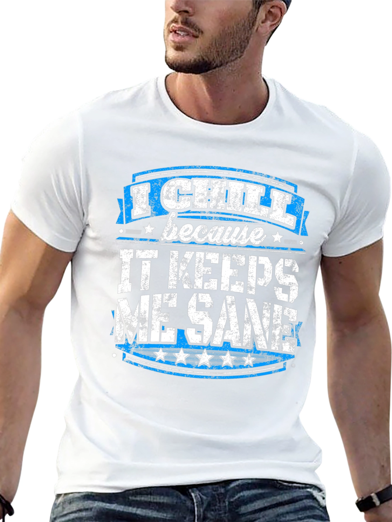 I Chill Because It Keeps Me Sane Graphic T-Shirt