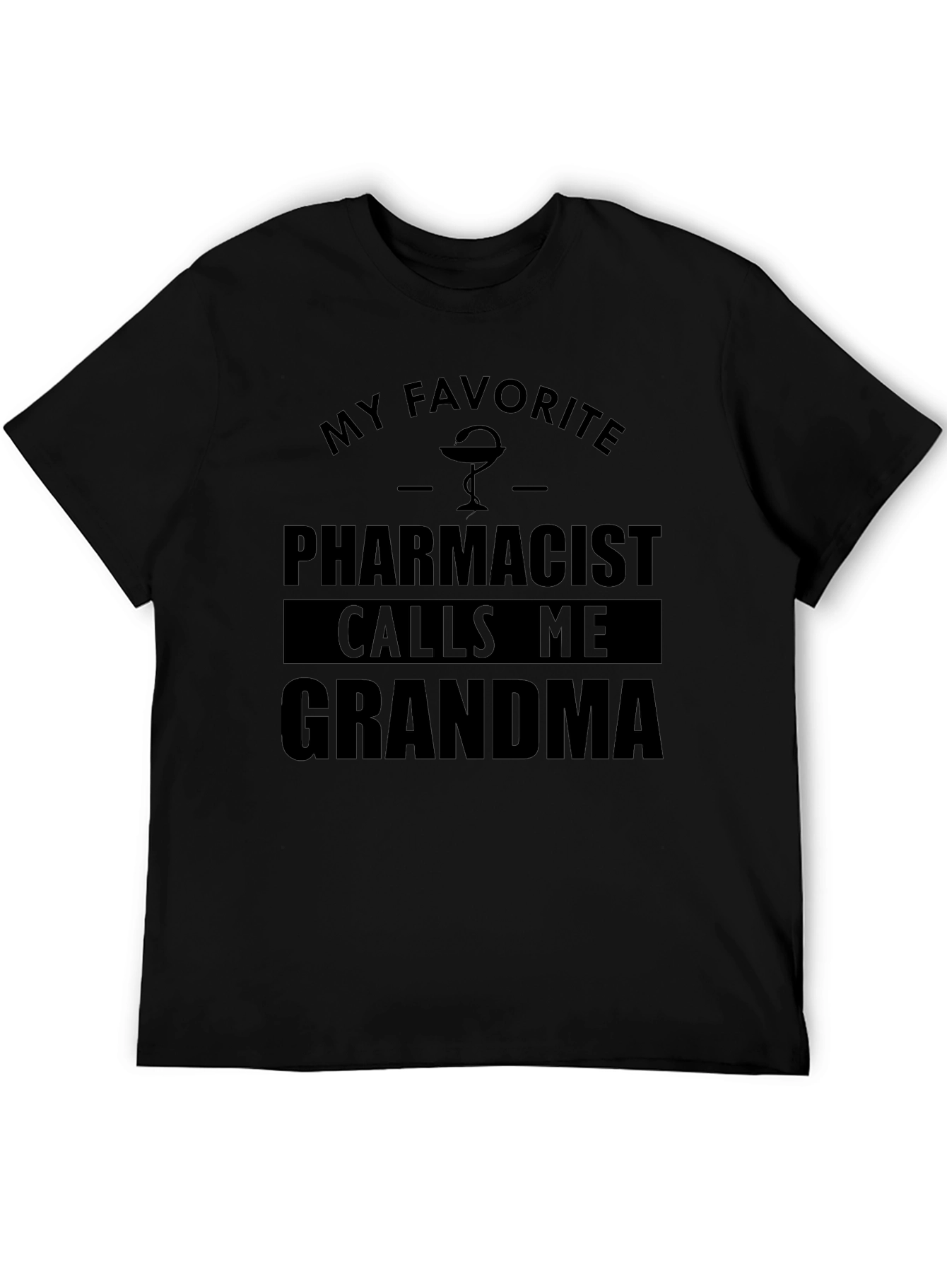 My Favorite Pharmacist Calls Me Grandma T-Shirt