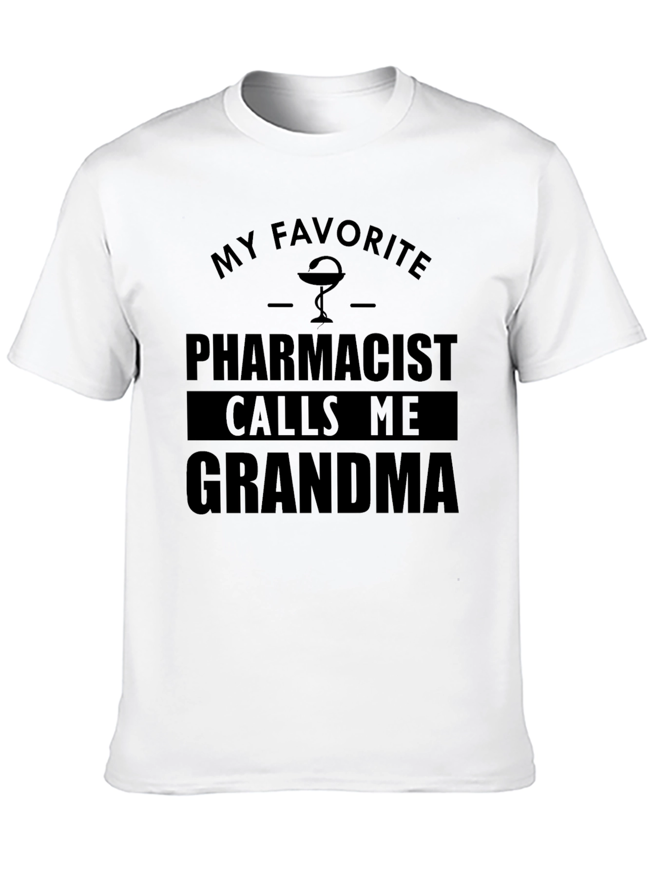 My Favorite Pharmacist Calls Me Grandma T-Shirt