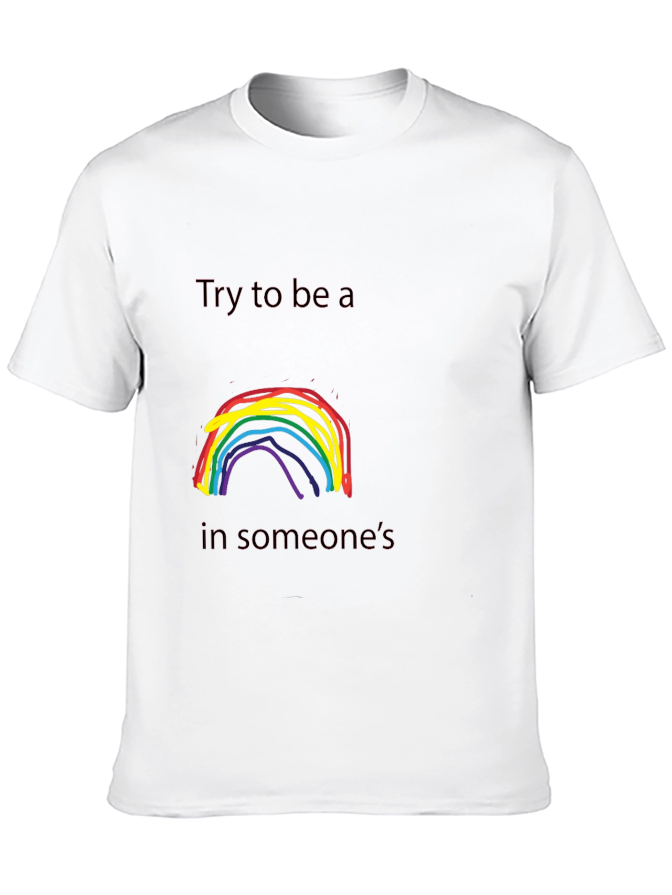 Rainbow Try To Be a T-Shirt