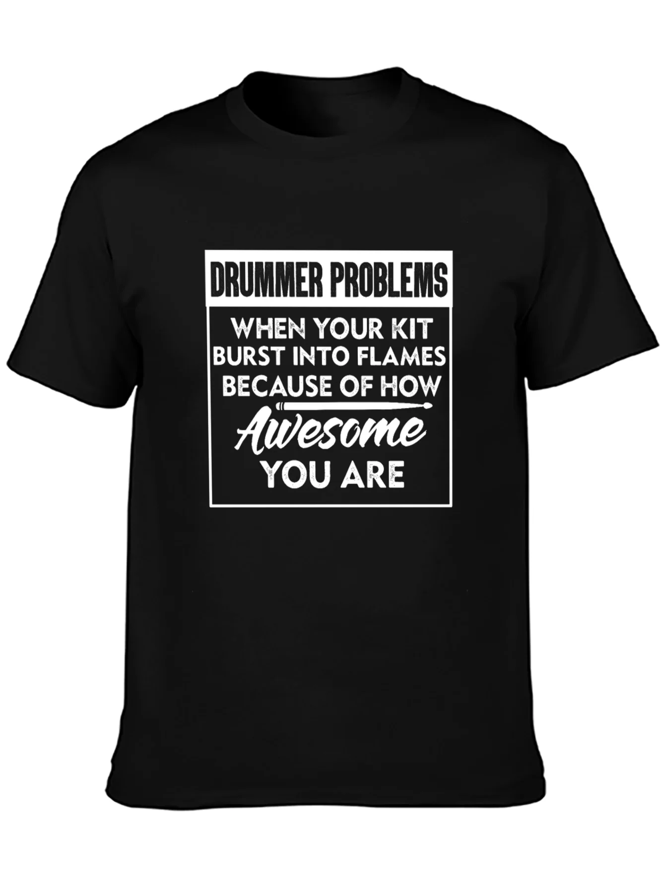 Drummer Problems T-Shirt - Awesome Drummer Tee
