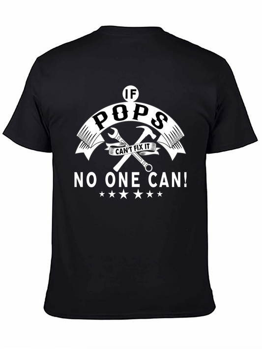 If Pops Cant Fix It No One Can! T-Shirt