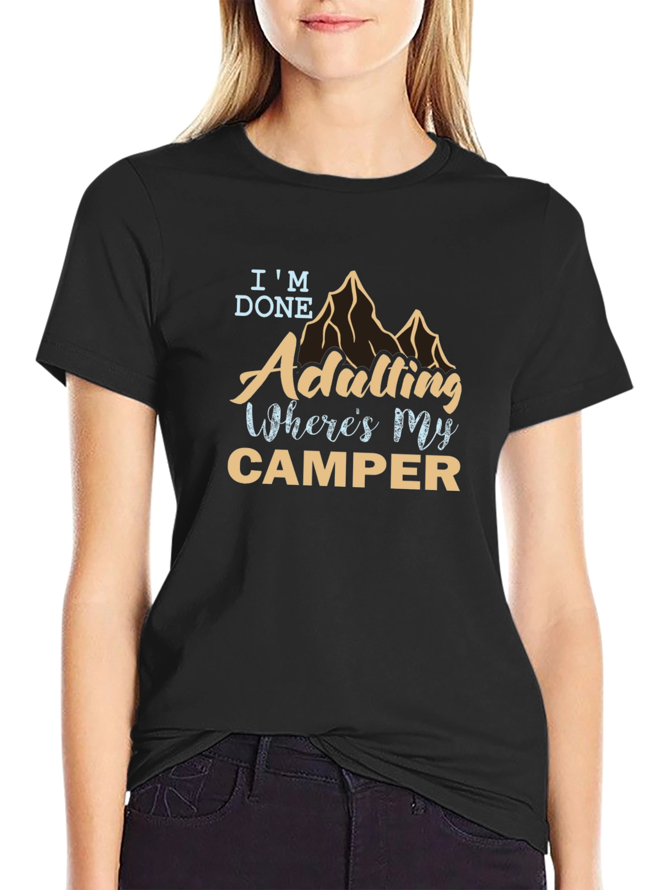 Im Done Adulting Wheres My Camper T-Shirt