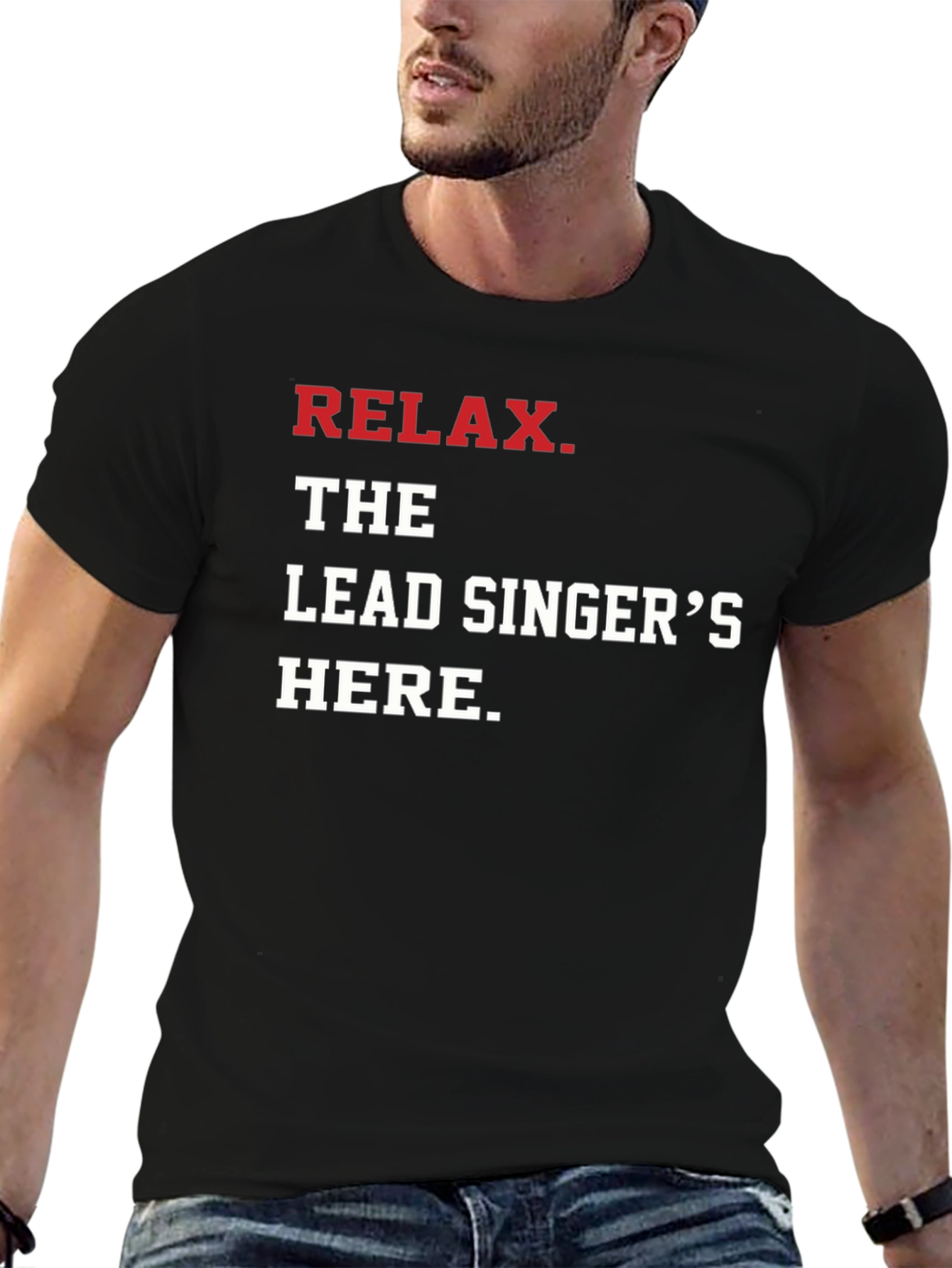 Relax The Lead Singers Here T-Shirt - Black