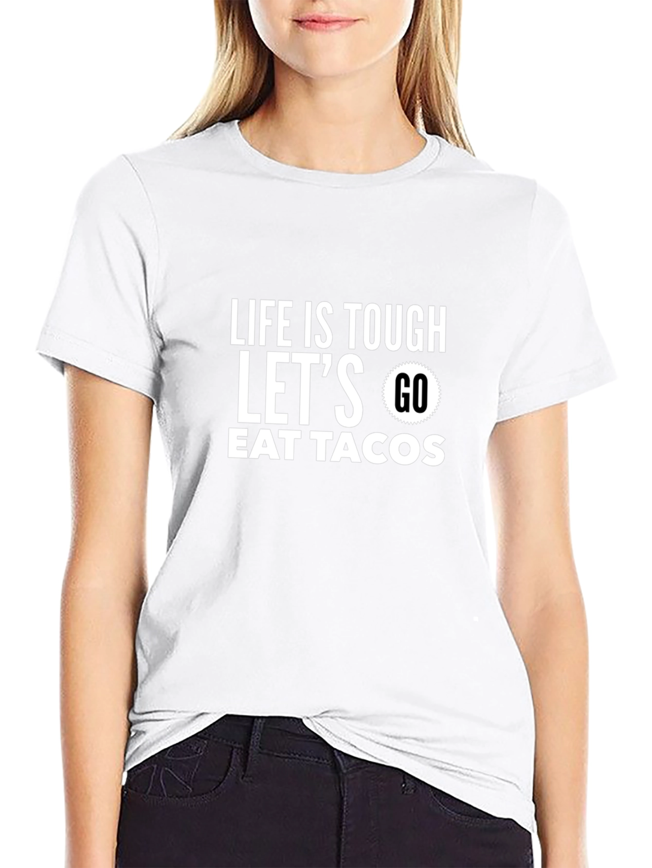 Life Is Tough Lets Go Eat Tacos T-Shirt