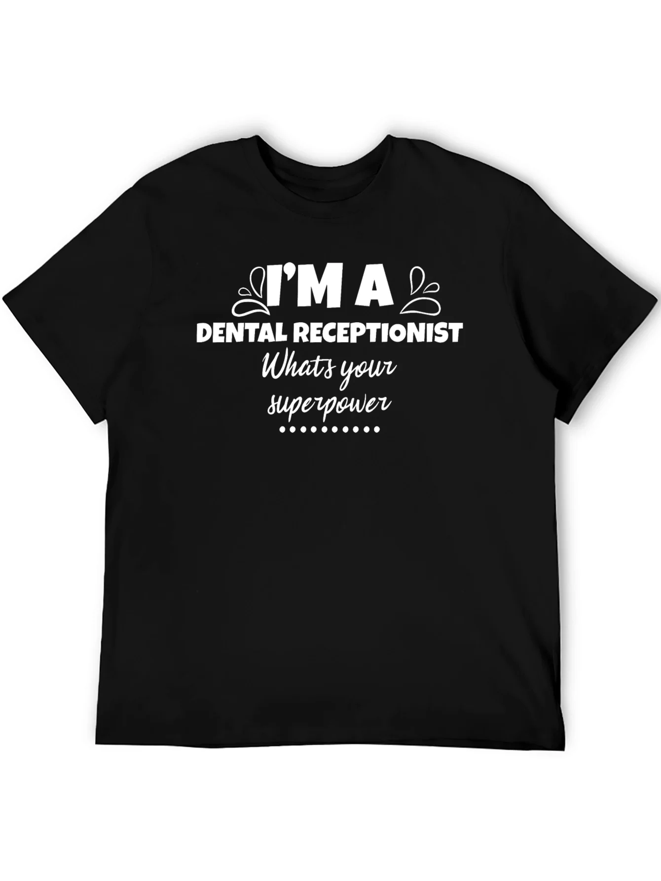 Dental Receptionist Superpower T-Shirt