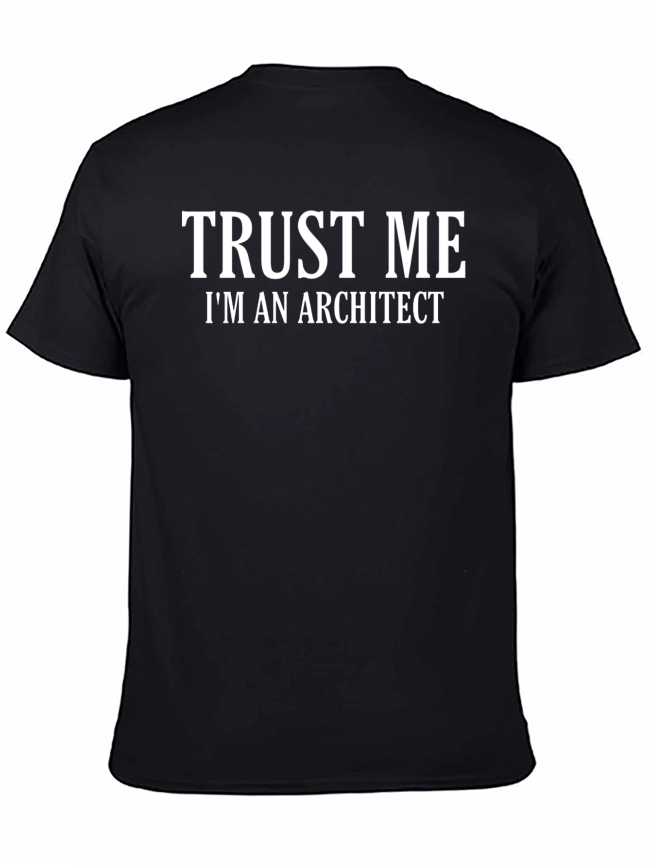 Trust Me Im An Architect T-Shirt
