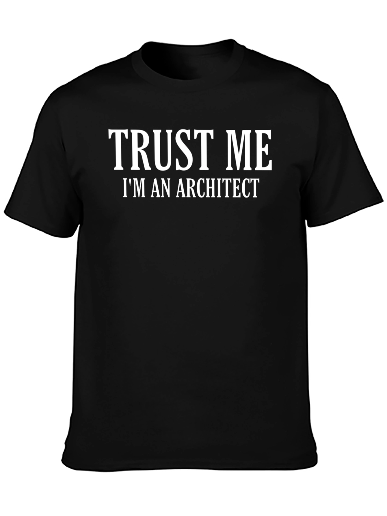 Trust Me Im An Architect T-Shirt