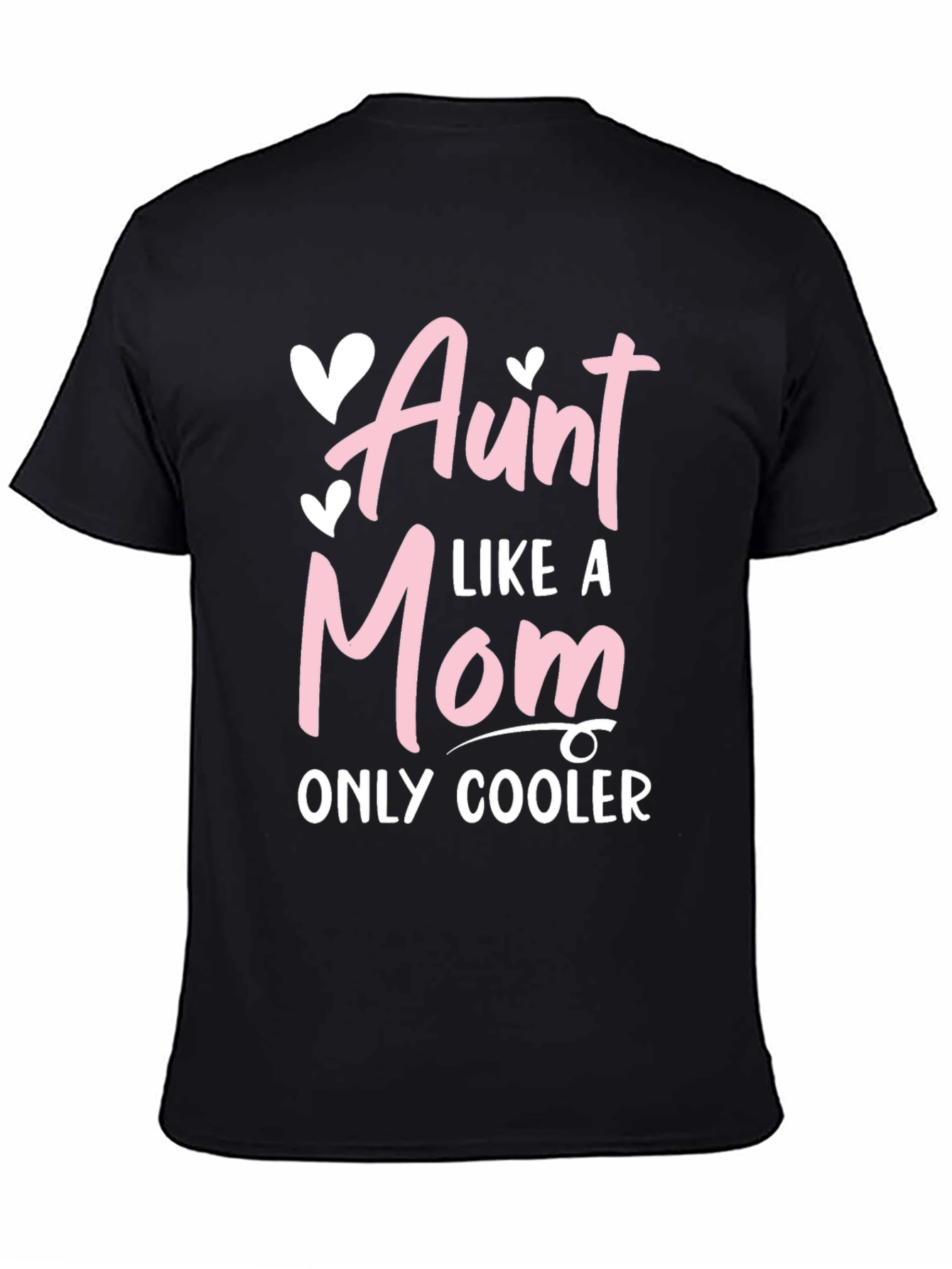Aunt Like a Mom Only Cooler Tee