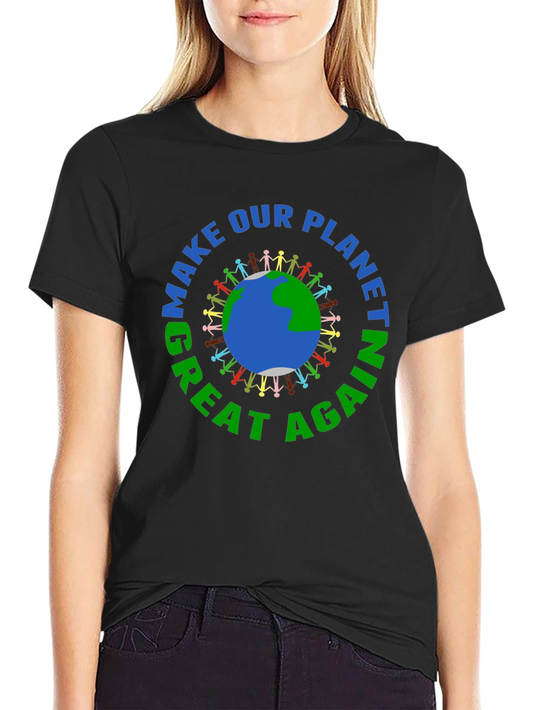 Make Our Planet Great Again T-Shirt - Earth Day